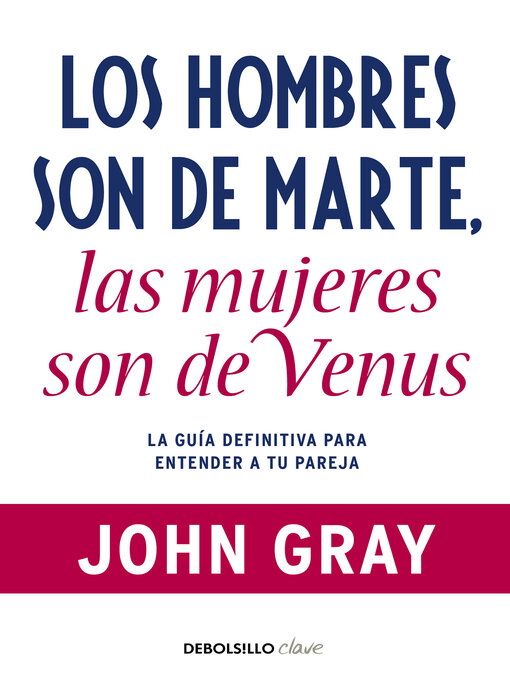 Title details for Los hombres son de Marte, las mujeres son de Venus by John Gray - Available